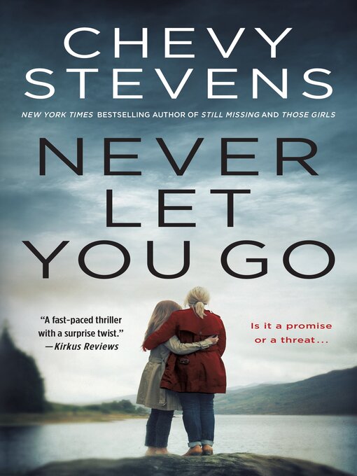 Title details for Never Let You Go by Chevy Stevens - Available